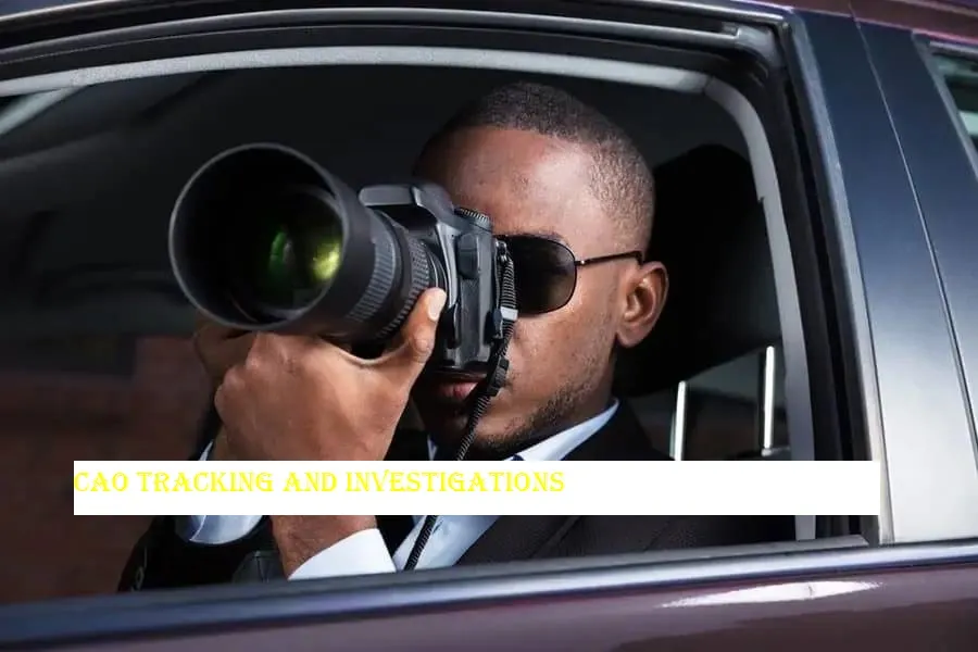 Cao Tracking and Investigation