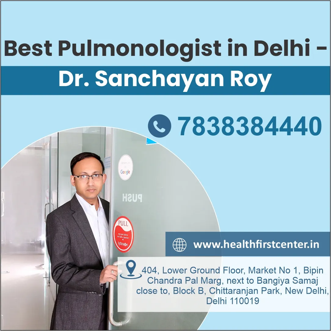 Searching The Best Pulmonologist in Delhi: Dr. Sanchayan Roy