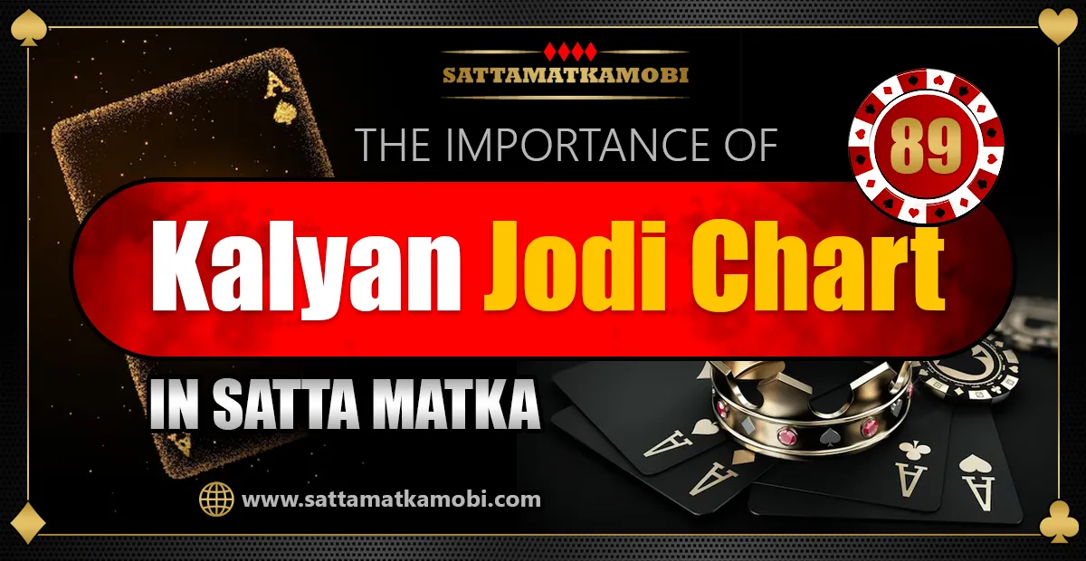 The Importance Of Kalyan Jodi Chart In Satta Matka